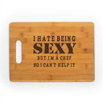 I Hate Being Sexy Kitchen Chef Baker Engraved Cutting Board CB316