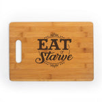 Eat or Starve Kitchen Chef Baker Engraved Cutting Board CB321