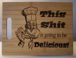 This Sh*t Is Going To Be Delicious Kitchen Chef Baker Engraved Cutting Board