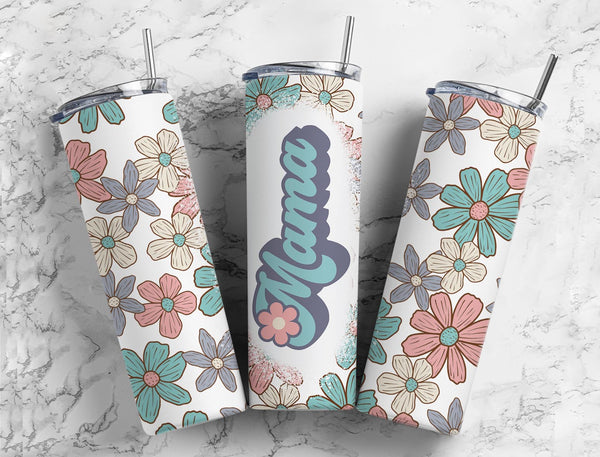 Mama Floral Flowers 20 oz. Skinny Tumbler Sublimated BS19