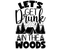 Lets Get Drunk In The Woods Decals Sign RV Camper Camping Door Sticker