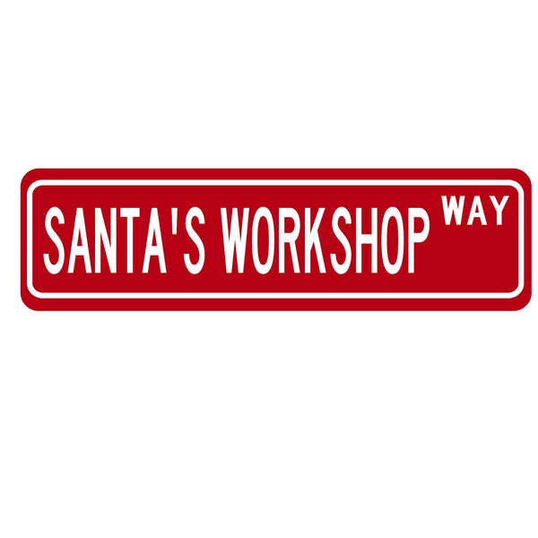 Santa's Workshop WAY Christmas Street Sign - Red Aluminum Holiday Decor 6" x 24"