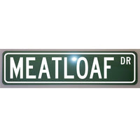 Meatloaf Drive Metal Street Sign 6 x 24 Novelty BAr Man Cave Garage Shop Home Art