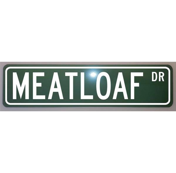 Meatloaf Drive Metal Street Sign 6 x 24 Novelty BAr Man Cave Garage Shop Home Art