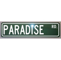 Paradise Road Metal Street Sign 6 x 24 Novelty Auto Man Cave Garage Shop Home Art