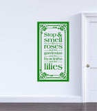 Stop Smell Roses Decal WQD109 - the saying Stop and smell the roses and the gardenias and the hyacinths and the lilies, matte vinyl wall decal - Sticker Chef