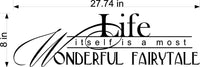 Life Itself Is The Most Wonderful Fairytale Wall Stickers Decal Graphic Home Decor