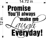 Promise Me You Will Always Make Me Laugh Everyday Wall Stickers Decal Graphic Home Decor