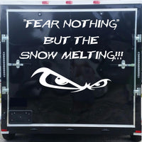 Fear Nothing But The Snow Melting Trailer Decals