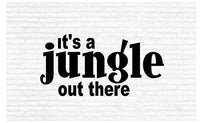 Its A Jungle Out There Inspirational Words Quote Home Decor Vinyl Wall Art Stickers Decals Graphics