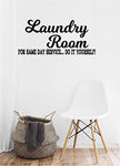 Laundry Room Funny Same Day Service You Do It Home Vinyl Wall Art Sticker Decal Graphic