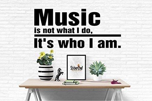 Music Its Not What I do Its Who I Am Inspirational Words Quote Home Decor Vinyl Wall Art Stickers Decals Graphics